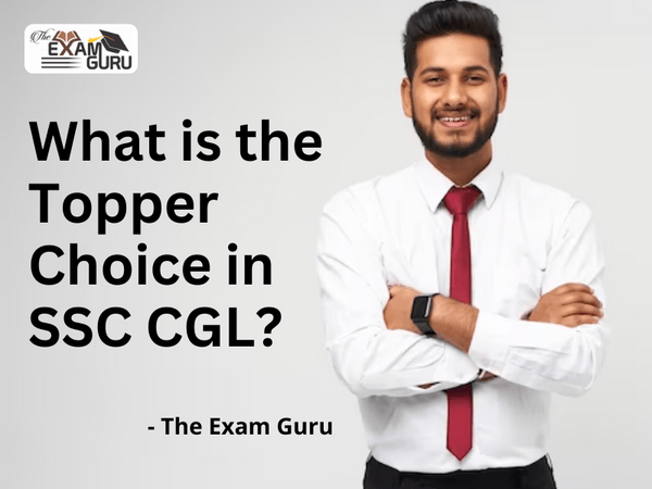 What is the Topper Choice in SSC CGL?
